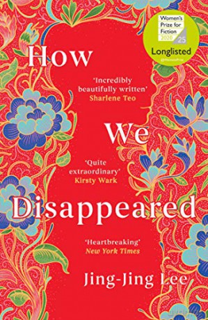 How We Disappeared: LONGLISTED FOR THE WOMEN's PRIZE FOR FICTION 2020 - Jing-Jing Lee [KSIĄŻKA]