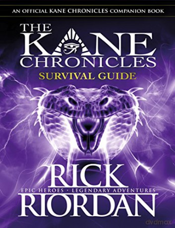 Survival Guide (The Kane Chronicles): Rick Riordan - Rick Riordan [KSIĄŻKA]