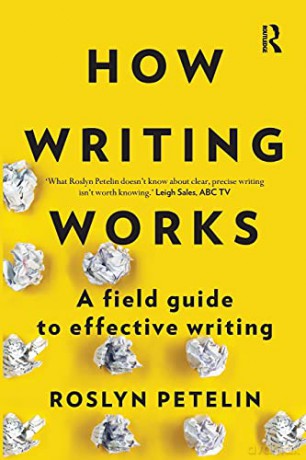 How Writing Works: A field guide to effective writing - Roslyn Petelin [KSIĄŻKA]