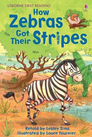 How Zebras Got Their Stripes Usborne First Reading: Level 2 - Lesley Sims [KSIĄŻKA]