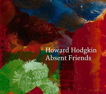 Howard Hodgkin: Absent Friends - Paul Moorhouse [KSIĄŻKA]