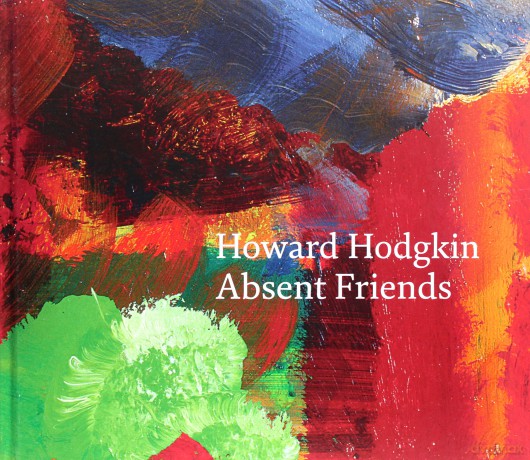 Howard Hodgkin: Absent Friends - Paul Moorhouse [KSIĄŻKA]