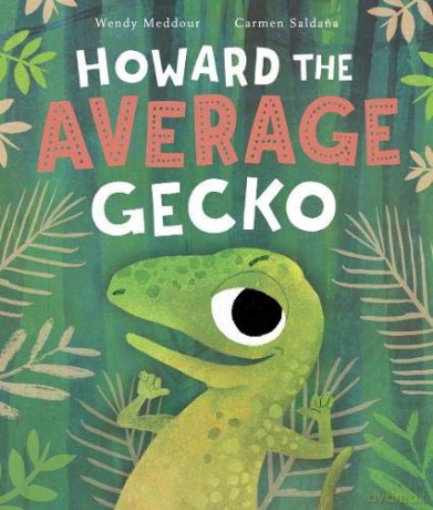 Howard the Average Gecko - Wendy Meddour [KSIĄŻKA]