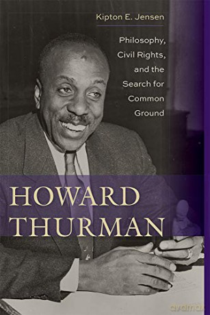 Howard Thurman: Philosophy, Civil Rights, and the Search for Common Ground [KSIĄŻKA]