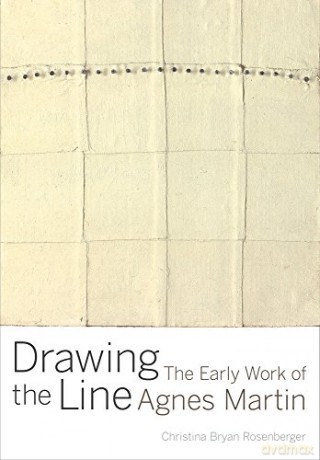 Drawing The Line: The Early Work Of Agnes Martin - Christina Bryan Rosenberger [KSIĄŻKA]