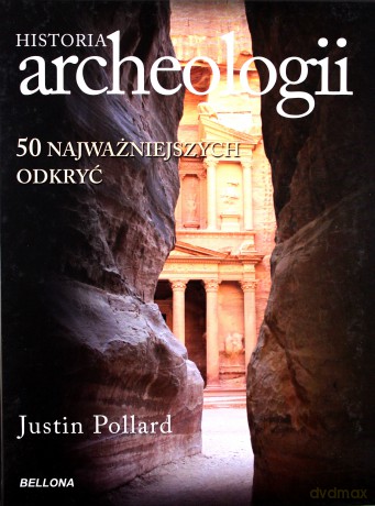 Historia Archeologii 50 Najważniejszych Odkryć (twarda) - Justin Pollard [KSIĄŻKA]