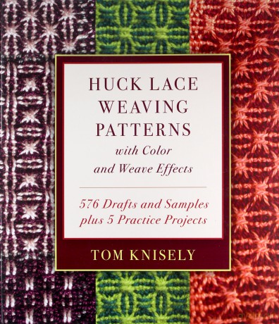 Huck Lace Weaving Patterns with Color and Weave Effects: 576 Drafts and Samples plus 5 Practice Projects - Tom Knisely [KSIĄŻKA]