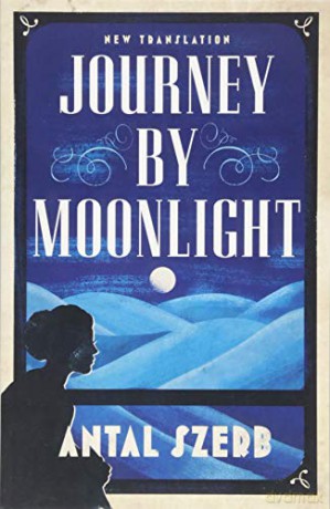 Journey By Moonlight (Alma Classics Evergreens): Antal Szerb - Antal Szerb [KSIĄŻKA]