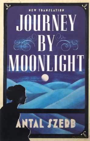 Journey By Moonlight (Alma Classics Evergreens): Antal Szerb - Antal Szerb [KSIĄŻKA]