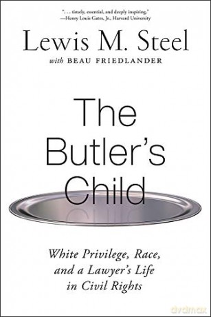 The Butler's Child: White Privilege, Race, And A Lawyer's Life In Civil Rights [KSIĄŻKA]