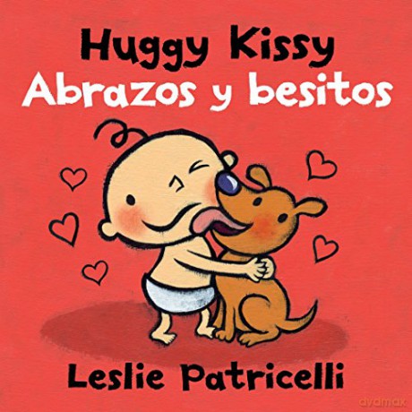 Huggy Kissy/Abrazos Y Besitos Leslie Patricelli Board Books - Leslie Patricelli [KSIĄŻKA]