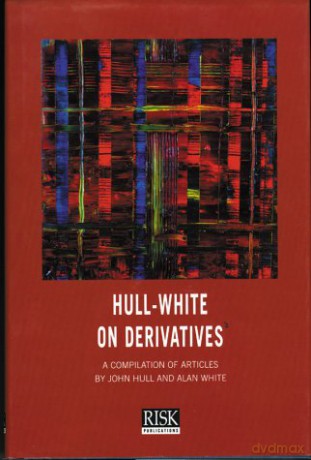 Hull-White on Derivatives - John Hull [KSIĄŻKA]