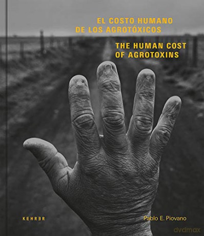 Human Cost, The Agrotoxins In Argentina - Pablo E Piovano [KSIĄŻKA]