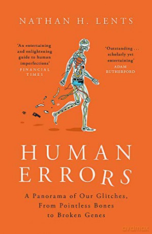 Human Errors: A Panorama of Our Glitches, From Pointless Bones to Broken Genes - Nathan Lents [KSIĄŻKA]