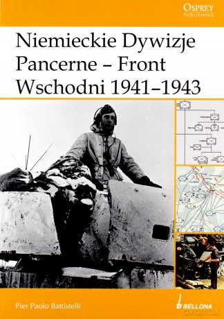 Niemieckie Dywizje Pancerne - Front Wschodni 1941-1943 - Pier Paolo Battistell [KSIĄŻKA]