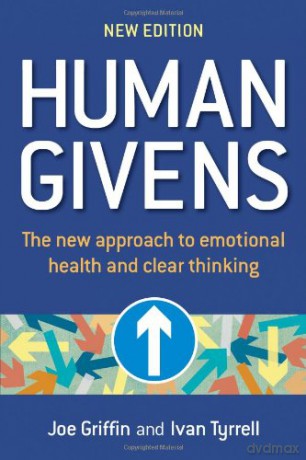 Human Givens: The New Approach to Emotional Health and Clear Thinking - Ivan Tyrrell [KSIĄŻKA]