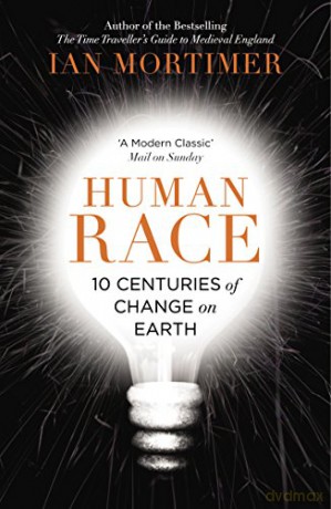 Human Race: 10 Centuries of Change on Earth - Ian Mortimer [KSIĄŻKA]