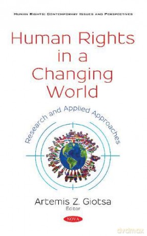 Human Rights in a Changing World: Research and Applied Approaches Human Rights: Contemporary Issues and Perspectives - Artemis Z. Giotsa [KSIĄŻKA]