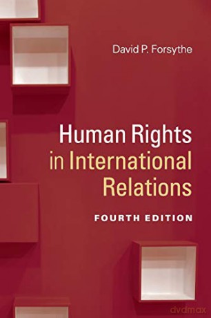 Human Rights in International Relations Themes in International Relations - David P. Forsythe [KSIĄŻKA]