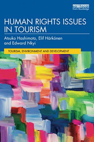 Human Rights Issues in Tourism Tourism, Environment and Development Series - Atsuko Hashimoto [KSIĄŻKA]