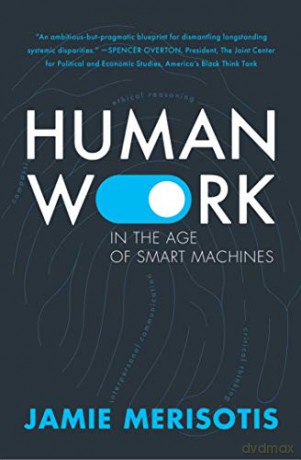 Human Work: In the Age of Smart Machines - Jamie Merisotis [KSIĄŻKA]