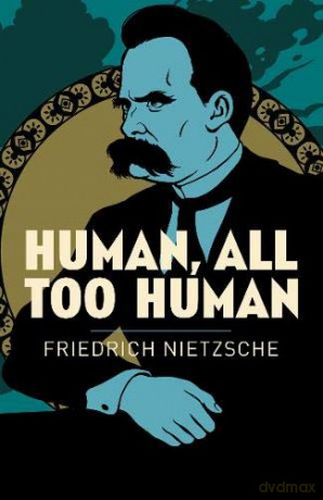 Human, All Too Human - Frederich Nietzsche [KSIĄŻKA]