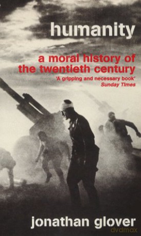 Humanity: A Moral History of the Twentieth Century - Jonathan Glover [KSIĄŻKA]