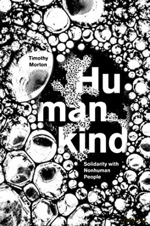 Humankind: Solidarity with Non-Human People - Timothy Morton [KSIĄŻKA]
