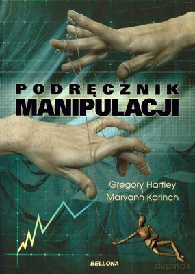 Podręcznik Manipulacji - Gregory Hartley, Maryann Karinach [KSIĄŻKA]