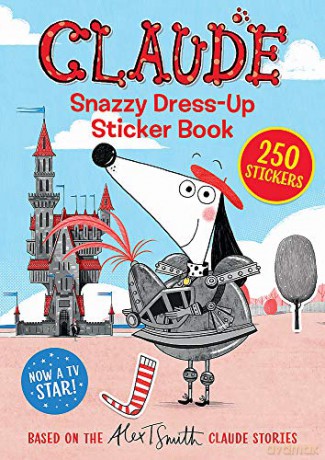 Snazzy Dress-Up Sticker Book (Claude Tv Tie-Ins) - Alex T. Smith [KSIĄŻKA]