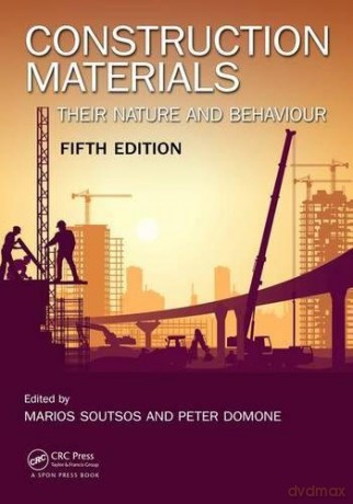 Construction Materials: Their Nature And Behaviour, Fifth Edition - Marios Soutsos [KSIĄŻKA]