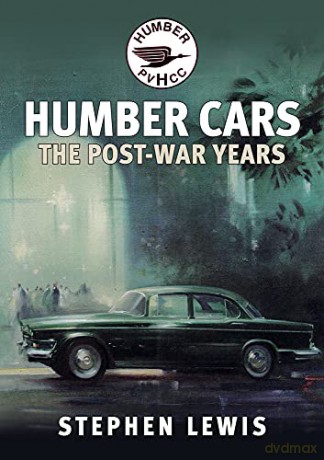 Humber Cars: The Post-war Years - Stephen Lewis [KSIĄŻKA]