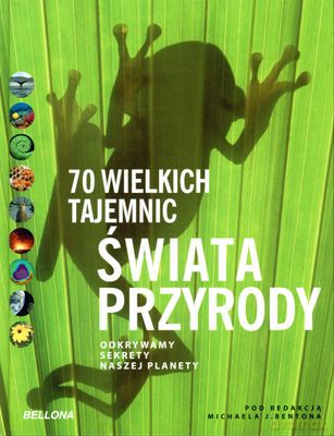 70 Wielkich Tajemnic Świata Przyrody (twarda) - Michael J. Benton [KSIĄŻKA]