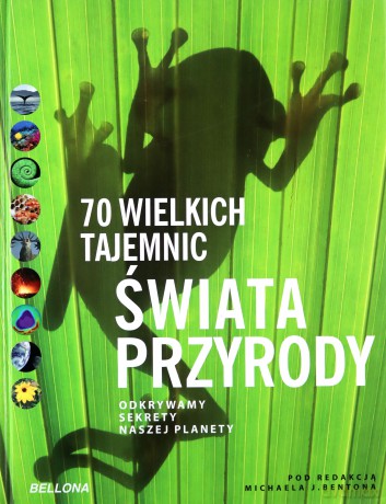 70 Wielkich Tajemnic Świata Przyrody (twarda) - Michael J. Benton [KSIĄŻKA]