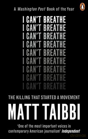 I Can't Breathe: The Killing That Started A Movement - Matt Taibbi [KSIĄŻKA]