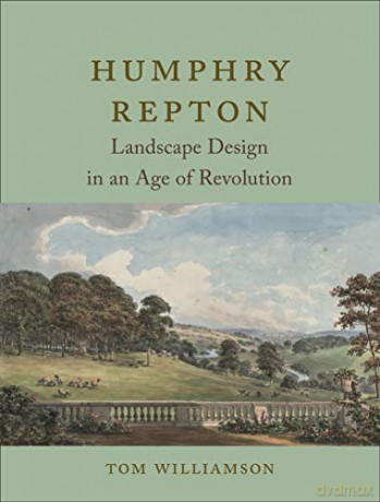 Humphry Repton: Landscape Design in an Age of Revolution - Tom Williamson [KSIĄŻKA]