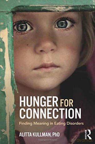Hunger for Connection: Finding Meaning in Eating Disorders - Alitta Kullman [KSIĄŻKA]