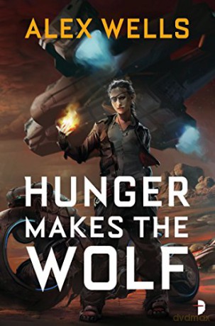 Hunger Makes the Wolf Ghost Wolves 1 Hunger Makes the Wolf 1 - Alex Wells [KSIĄŻKA]
