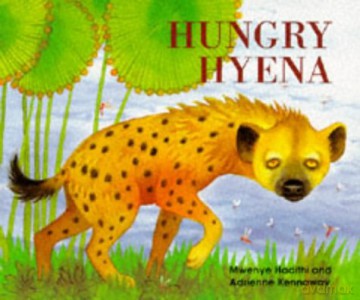 Hungry Hyena African Animal Tales - Mwenye Hadithi [KSIĄŻKA]