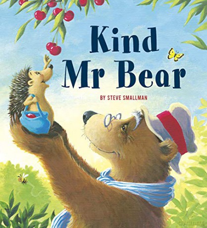 Kind Mr Bear: A Story About Gratitude And Appreciation: 1 (Storytime) - Steve Smallman [KSIĄŻKA]