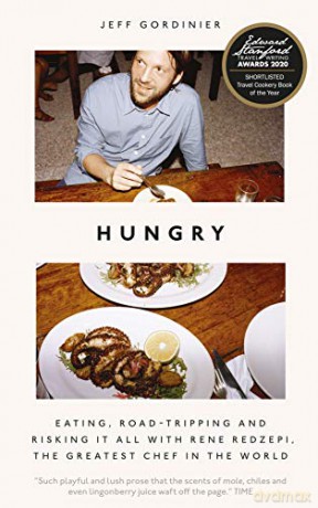 Hungry: Eating, Road-Tripping, and Risking it All with Rene Redzepi, the Greatest Chef in the World - Jeff Gordinier [KSIĄŻKA]
