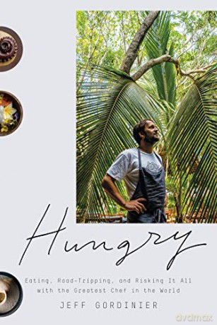 Hungry: Eating, Road-Tripping, and Risking It All with the Greatest Chef in the World - Jeff Gordinier [KSIĄŻKA]