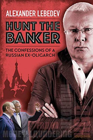 Hunt the Banker: The Confessions of a Russian ex-Oligarch - Alexander Lebedev [KSIĄŻKA]