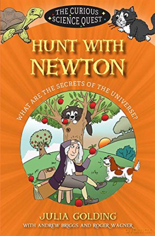 Hunt with Newton: What are the Secrets of the Universe The Curious Science Quest - Julia Golding [KSIĄŻKA]