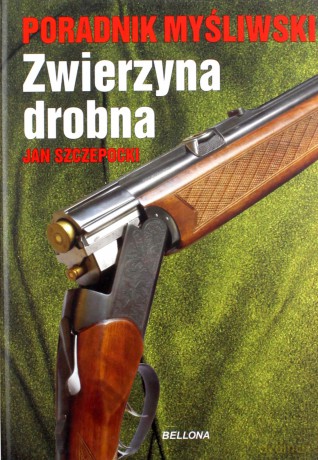 Poradnik Myśliwski. Zwierzyna Drobna - Jan Szczepocki [KSIĄŻKA]