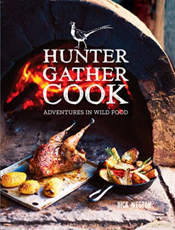 Hunter Gather Cook: Adventures in Wild Food - Nick Weston [KSIĄŻKA]