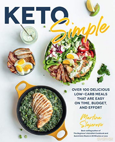 Keto Simple: Over 100 Delicious Low-Carb Meals That Are Easy On Time, Budget, And Effort (14) (Keto For Your Life) - Martina Slajerova [KSIĄŻKA]