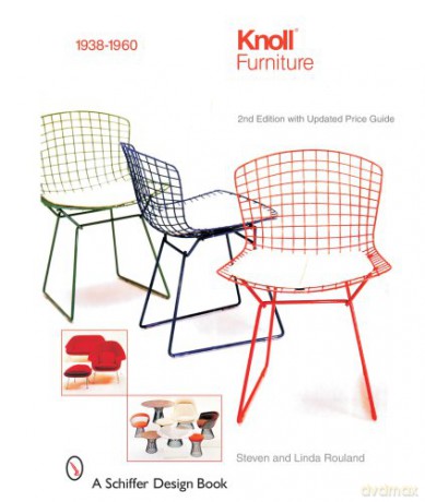 Knoll Furniture 19381960 (Schiffer Design Books) - Linda Rouland [KSIĄŻKA]