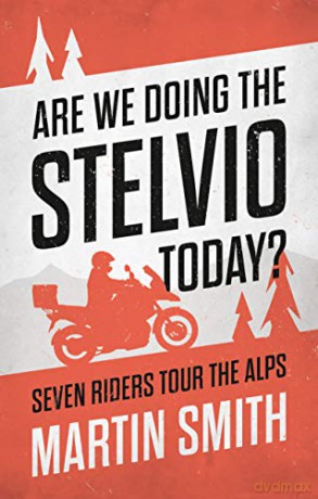 Are We Doing The Stelvio Today - Martin Smith [KSIĄŻKA]