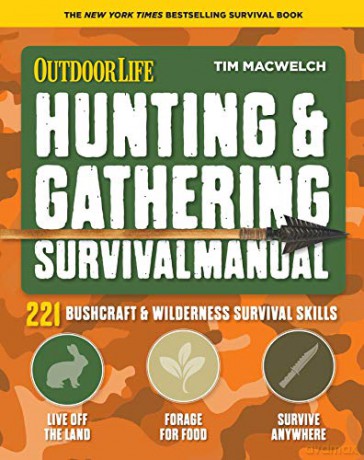 Hunting and Gathering Survival Manual: 221 Primitive and Wilderness Survival Skills Outdoor Life - Tim MacWelch [KSIĄŻKA]